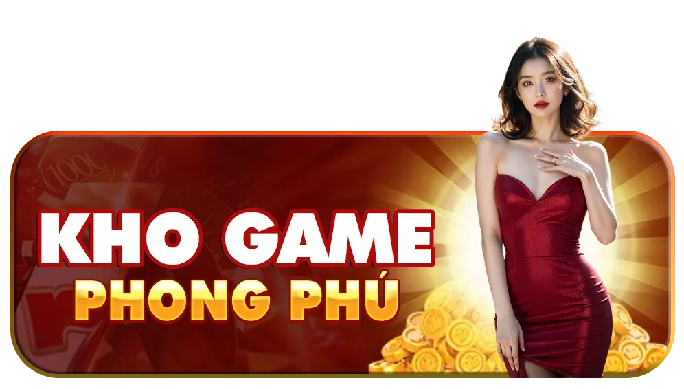 Kho game đa dạng phong phú
